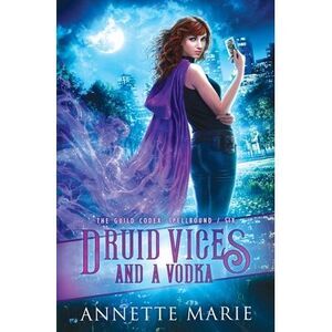 Druid Vices and a Vodka -- Annette Marie